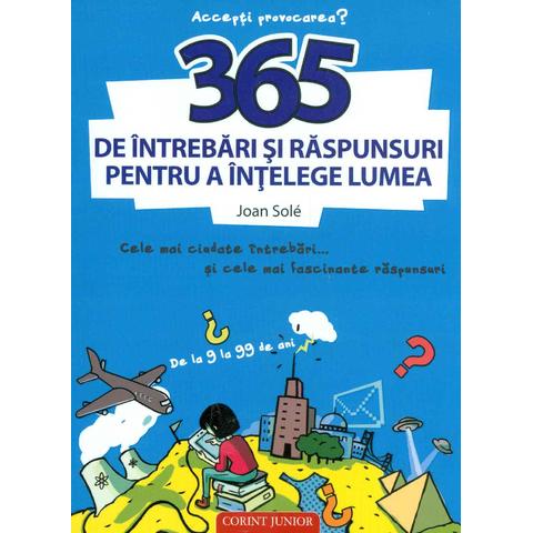 Corint 365 de intrebari si raspunsuri pentru a intelege lumea