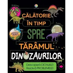 Calatorie in timp spre taramul dinozaurilor