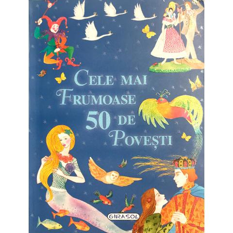 GIRASOL Cele mai frumoase 50 de povesti