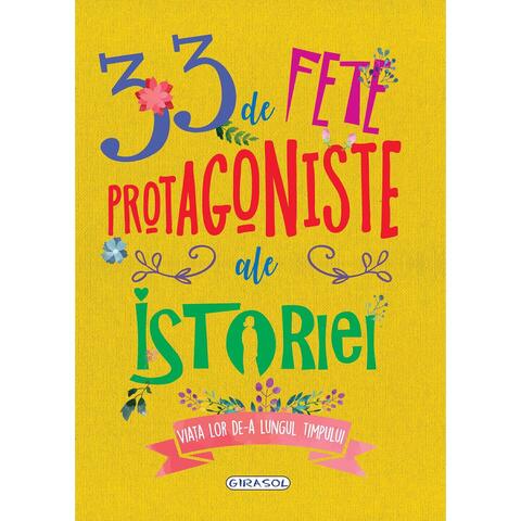 GIRASOL 33 de fete protagoniste ale istoriei