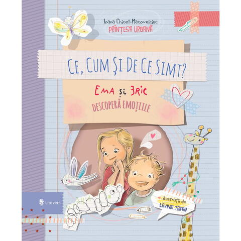UNIVERS Ce, Cum si de ce simt? Ema si Eric descopera emotiile