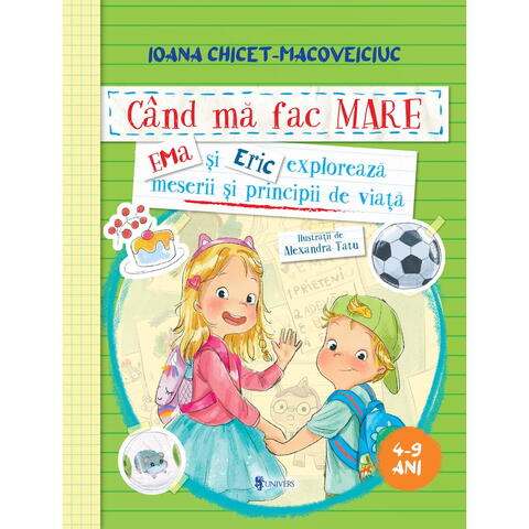 UNIVERS Cand ma fac mare - Ema si Eric exploreaza meserii si principii de viata