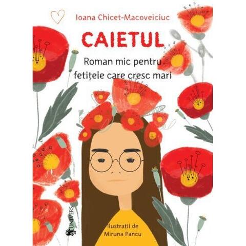 UNIVERS Caietul, roman mic pentru fetitele care cresc mari