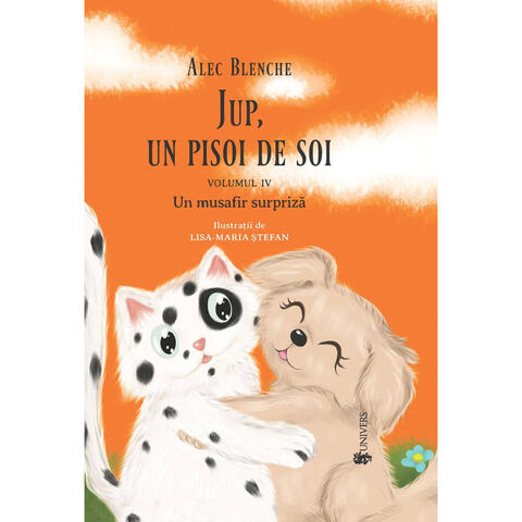 UNIVERS Jup, un pisoi de soi – volumul IV – Un musafir surpriza