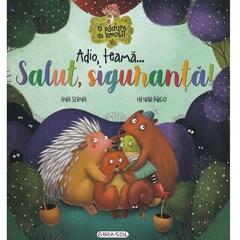 Adio, teama...Salut, siguranta!