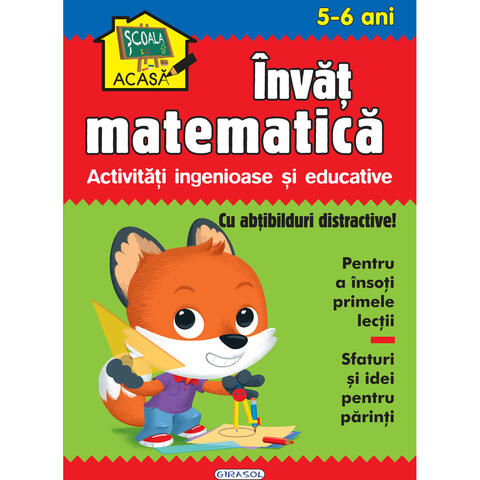 GIRASOL Scoala acasa - Invat matematica 5-6 ani