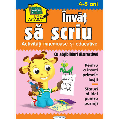 GIRASOL Scoala acasa - Invat sa scriu 4-5 ani