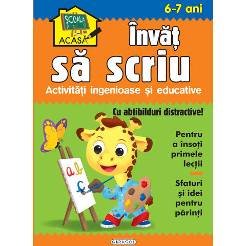 GIRASOL Scoala acasa - Invat sa scriu 6-7 ani
