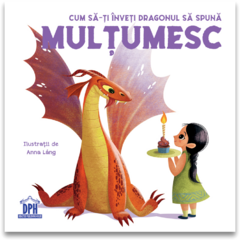 Cum sa-ti inveti dragonul sa spuna MULTUMESC