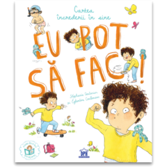 Eu pot sa fac! Cartea increderii in sine
