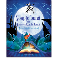Noapte buna din toate colturile lumii - Basme si povesti de adormit copiii