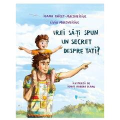 Vrei sa-ti spun un secret despre tati?