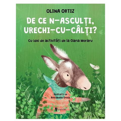 UNIVERS De ce n-asculti, Urechi-cu-Calti?