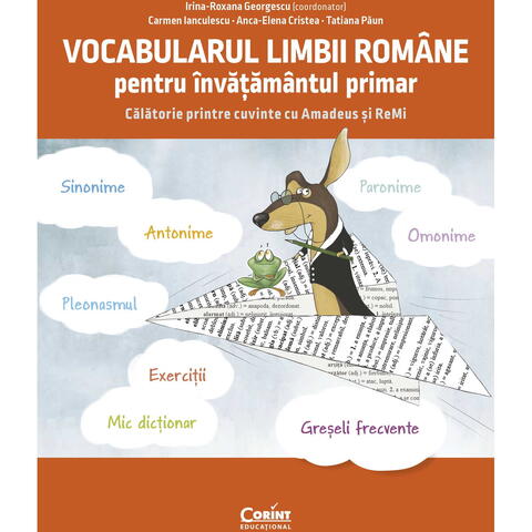 Corint Vocabularul limbii romane pentru invatamantul primar. Invat si exersez cu Amadeus si Remi