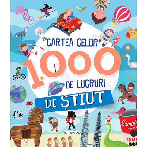 GIRASOL Cartea celor 1000 de lucruri de stiut