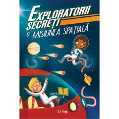 Exploratorii secreti si misiunea spatiala