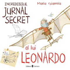 Incredibilul jurnal secret al lui Leonardo