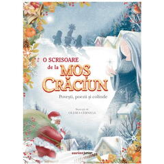 O scrisoare de la Mos Craciun. Povesti, poezii si colinde