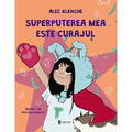 UNIVERS Superputerea mea este curajul