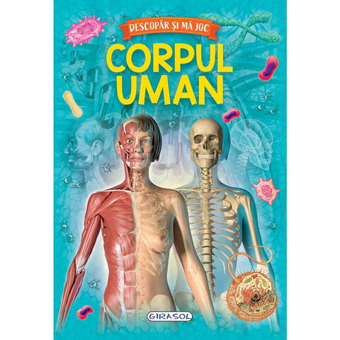 GIRASOL Descopar si ma joc - Corpul uman