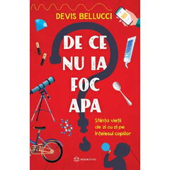 De ce nu ia foc apa?