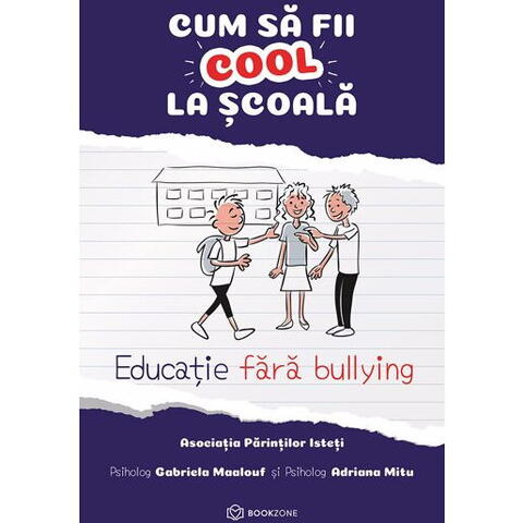 Bookzone Cum sa fii cool la scoala - Educatie fara bullying