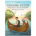 Corint Grigore Antipa salveaza Delta Dunarii
