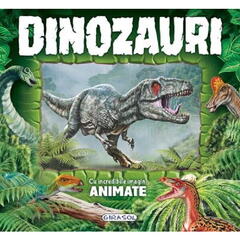 GIRASOL Dinozauri - Cu incredibile imagini animate